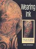 Wearing Ink: Art of Tattoo in New Zealand