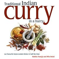 Traditional Indian Curry in a Hurry: Time-sensitive Recipes for Authentic Home-cooked Dishes
