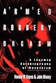 The Armed Robbery Orgasm: A Lovemap Autobiography of Masochism (New Concepts in Human Sexuality)