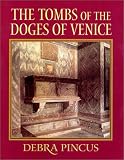 The Tombs of the Doges of Venice