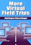More Virtual Field Trips: