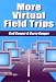More Virtual Field Trips: