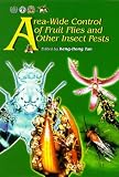  : Area-Wide Control of Fruit Flies and Other Insect Pests