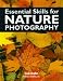 Essential Skills for Nature Photography by Cub Kahn