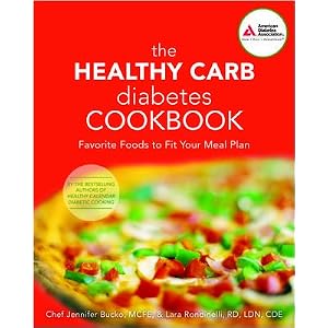 The Healthy Carb Diabetes Cookbook by Lara Rondinelli and Jennifer Bucko
