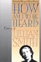 How Am I to Be Heard?: Letters of Lillian Smith (Gender and American Culture)
