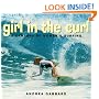 Girl in the Curl: A Century of Women in Surfing (Adventura Books)