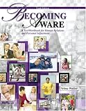 Becoming Aware: A Text/Workbook for Human Relations and Personal Adjustment