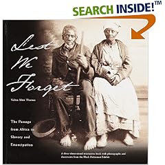 Lest We Forget: The Passage from Africa to Slavery and Emancipation: A Three-Dimensional Interactive Book with Photographs and Documents from the Black Holocaust Exhibit