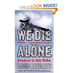We Die Alone: A World War Two Epic of Escape and Endurance