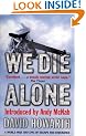 We Die Alone: A World War Two Epic of Escape and Endurance