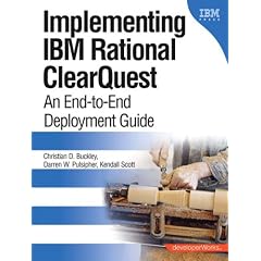 Implementing IBM Rational ClearQuest An End to End Deployment Guide