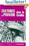 Cultures et pouvoir dans la Cara�be:...