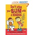 Don't Wipe Your Bum With A Hedgehog