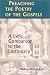 Preaching the Poetry of the Gospels: A Lyric Companion to the Lectionary