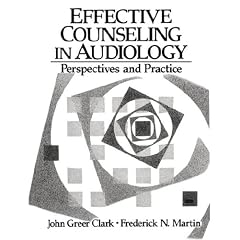 Effective Counseling in Audiology: Perspectives and Practice
