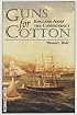 Guns for Cotton: England Arms the Confederacy