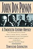 John Dos Passos: A Twentieth-Century Odyssey