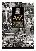 A-Z Liverpool's Greatest Pictures (Football)
