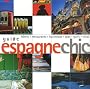 Espagne chic : H�tels, restaurants, haciendas, spas, golfs, villas
