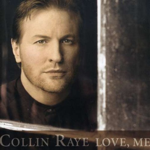 COLLIN RAYE - Love, Me - Zortam Music