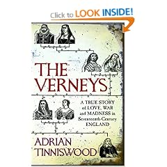 The Verneys: A True Story of Love, War and Madness in Seventeenth-century England