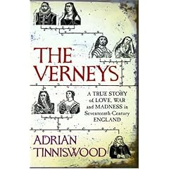 The Verneys: A True Story of Love, War and Madness in Seventeenth-century England