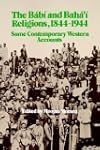 The B B and Bah ' Religions 1844-1944