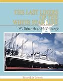 The last liners of the White Star Line : MV Britannic and MV Georgic