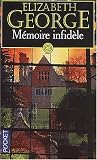 Mémoire infidèle par Elizabeth George Mémoire infidèle par George