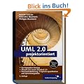 UML 2.0 projektorientiert: Gesch�ftsprozessmodellierung, IT-System-Spezifikation und Systemintegration (Galileo Computing)