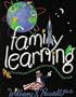 Family Learning: How to Help Your Children Succeed in School by Learning at Home