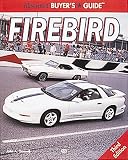 Illustrated Buyer's Guide: Firebird (Illustrated Buyer's Guide)