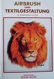 Airbrush und Textilgestaltung - Monika Wrobel-Schwarz, Roland Kuck