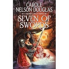 Seven of Swords (Sword and Circlet) by Carole Nelson Douglas