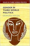 Gender in Third World Politics (Issues in Third World Politics)
