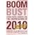 Boom Bust: House Prices, Banking and the Depression of 2010