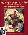My Papa Diego and Me/Mi papa Diego y yo: Memories of My Father and His Art/Recuerdos de mi padre y su arte (Spanish Edition)