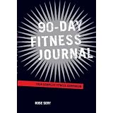 90-Day Fitness Journal: Your Complete Fitness Companion