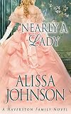 Nearly a Lady (Haverston Family Trilogy Book 1)