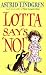 Lotta Says 'NO!'
