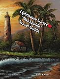Lighthouse Lovers Worldwide Travel Guide