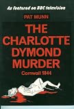 Charlotte Dymond Murder: Cornwall, 1844