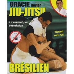 Jiu-jitsu br�silien : Le combat par soumission