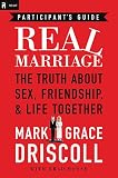 Real Marriage Participant's Guide: The Truth About Sex, Friendship, and Life Together