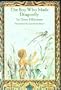 The boy who made dragonfly;: A Zuni myth