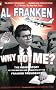 Why Not Me?: The Inside Story of the Making and Unmaking of the Franken Presidency