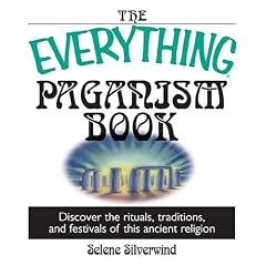 The Everything Paganism Book: Discover the Rituals, Traditions, and Festivals of This Ancient Religion (Everything Series)
