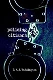 Cover of Policing Citizens by P.A.J. Waddington 1857286936