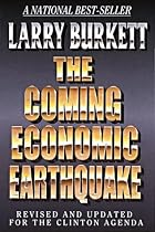 The Coming Economic Earthquake: Revised and Expanded for the Clinton Agenda